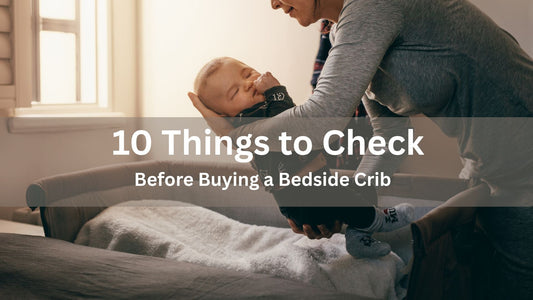 10 Things to Check Before Buying a Bedside Crib