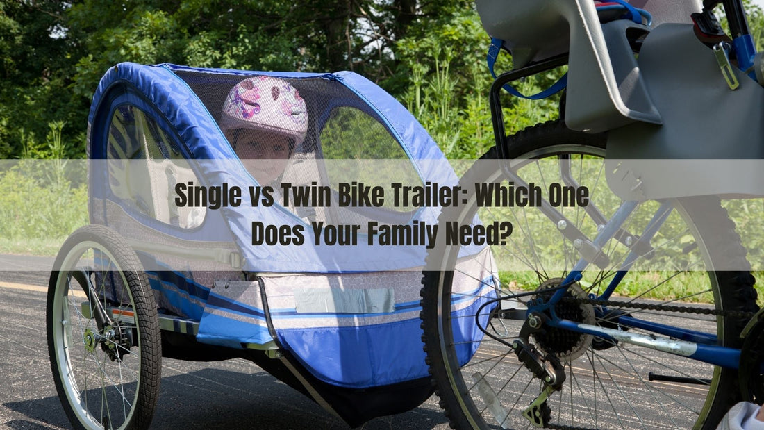 Single vs Twin Bike Trailer: Which One Does Your Family Need?
